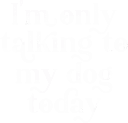 0020 TalkingToDog Distressed wht.webp